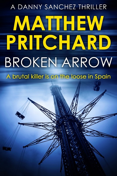 Broken Arrow (Danny Sanchez Thrillers #3)