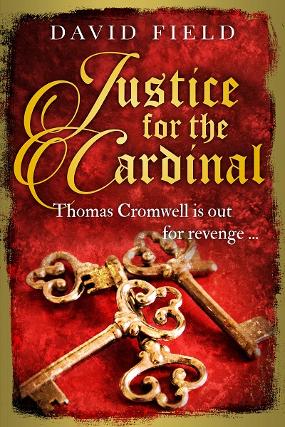 Justice For The Cardinal (The Tudor Saga Series #3)