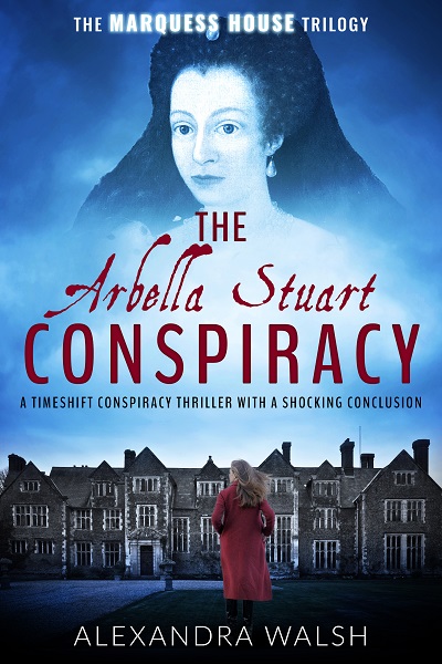 The Arbella Stuart Conspiracy (The Marquess House Trilogy #3)
