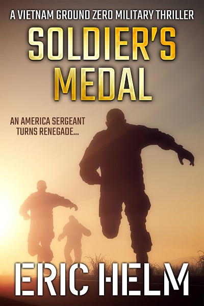 Soldier’s Medal (Vietnam Ground Zero Military Thrillers #5)