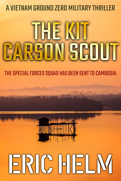 The Kit Carson Scout (Vietnam Ground Zero Military Thrillers #6)