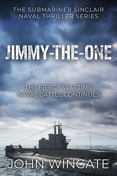 Jimmy-the-One (The Submariner Sinclair Naval Thriller Series #2)