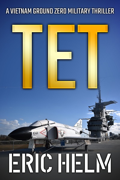 Tet (Vietnam Ground Zero Military Thrillers #11)
