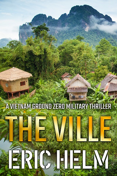 The Ville (Vietnam Ground Zero Military Thrillers #9)