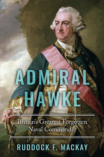 Admiral Hawke: Britain’s Greatest Forgotten Naval Commander