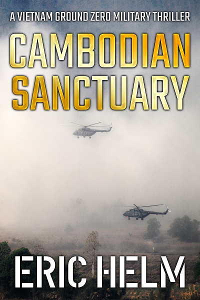 Cambodian Sanctuary (Vietnam Ground Zero Military Thrillers #17)