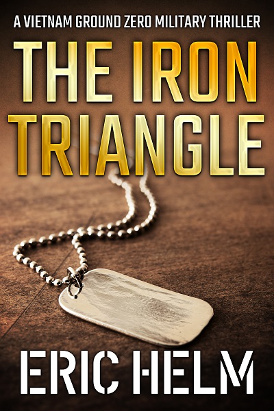 The Iron Triangle (Vietnam Ground Zero Military Thrillers #12)