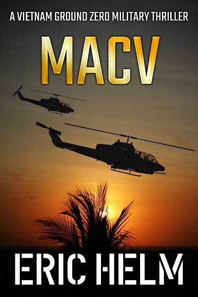 MACV (Vietnam Ground Zero Military Thrillers #19)