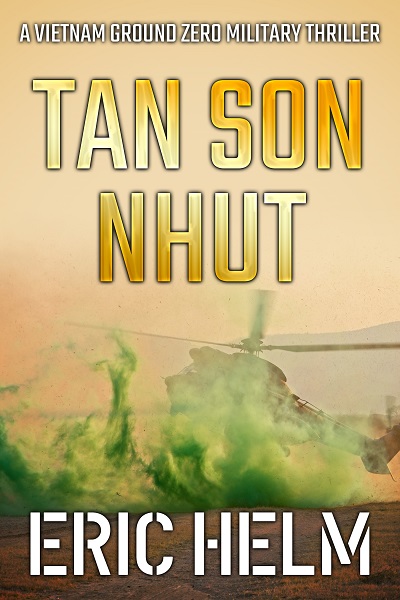 Tan Son Nhut (Vietnam Ground Zero Military Thrillers #20)