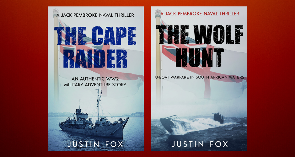 The Historical Inspiration for the Jack Pembroke Naval Thrillers by Justin Fox