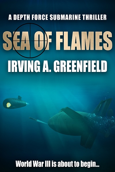 Sea of Flames (Depth Force Submarine Thrillers Book 6)