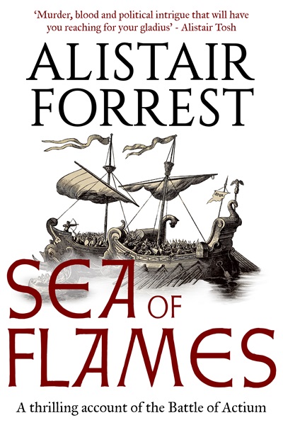 Sea of Flames: A thrilling account of the Battle of Actium