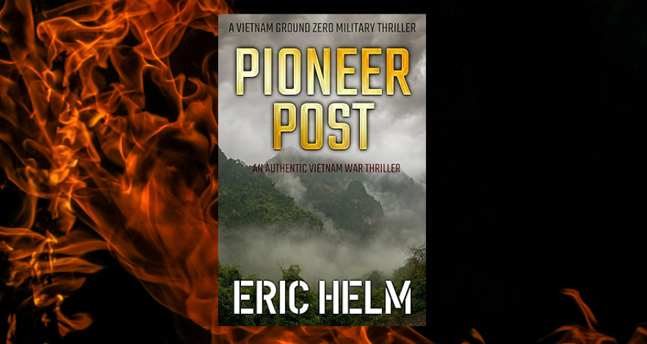 Brand-New Vietnam War Thriller, Pioneer Post, is Published Today!
