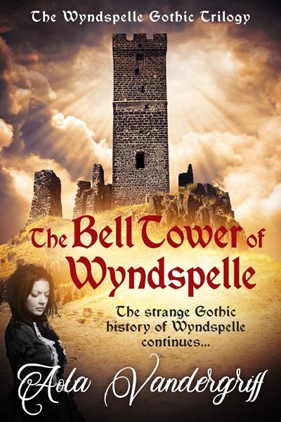The Bell Tower of Wyndspelle (The Wyndspelle Gothic Trilogy Book 2)