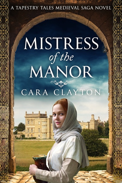 Mistress of the Manor (Tapestry Tales Medieval Sagas Book 1)