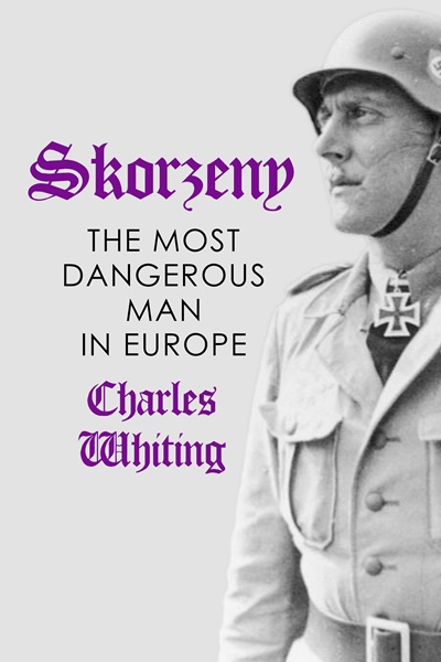 Skorzeny: The Most Dangerous Man In Europe