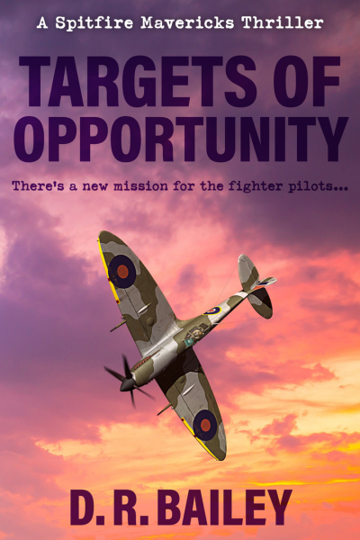 Targets of Opportunity (Spitfire Mavericks Thrillers Book 7)